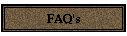 FAQ's
