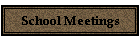 School Meetings